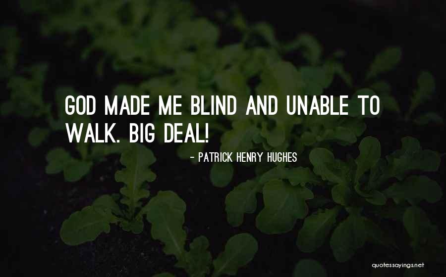 Patrick Henry Hughes Quotes 382001