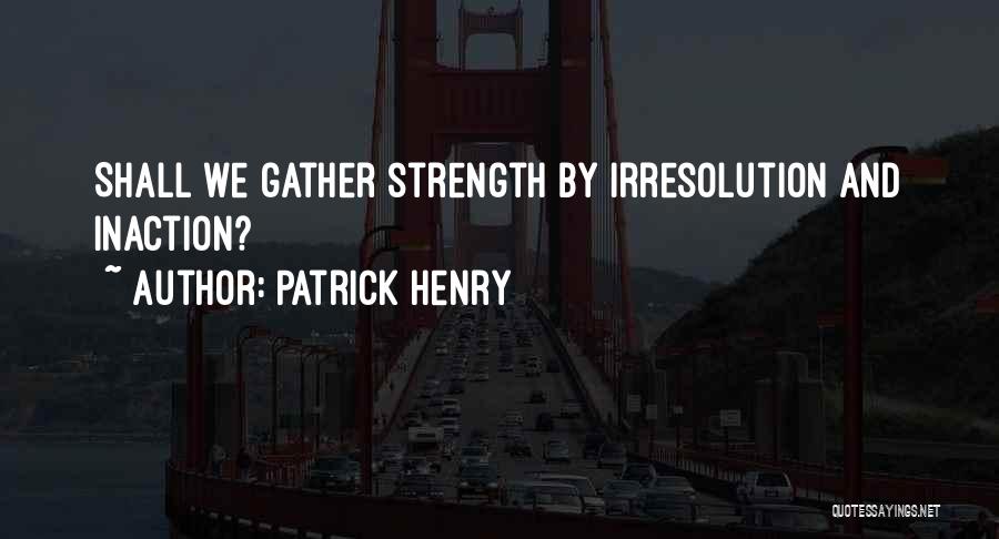 Patrick Henry Quotes 355727