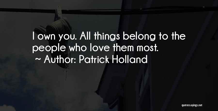 Patrick Holland Quotes 1458910