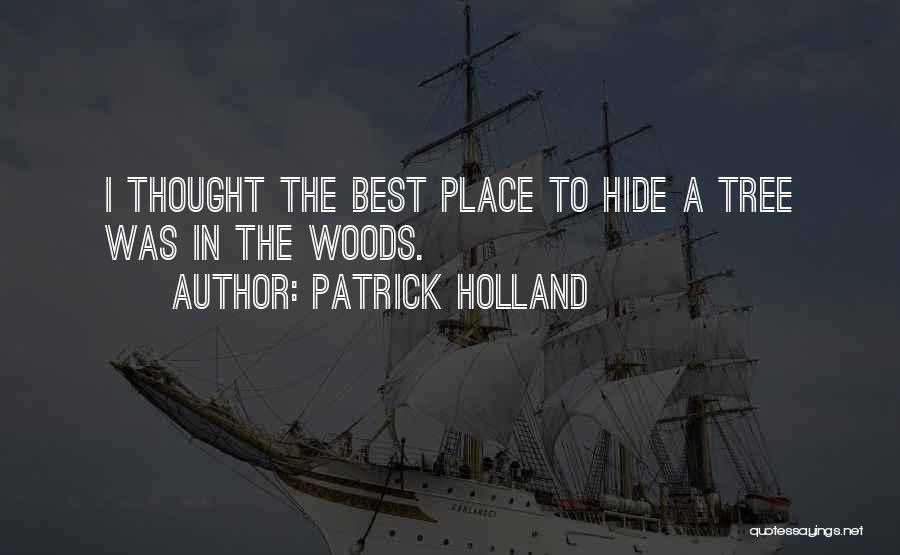 Patrick Holland Quotes 2133914