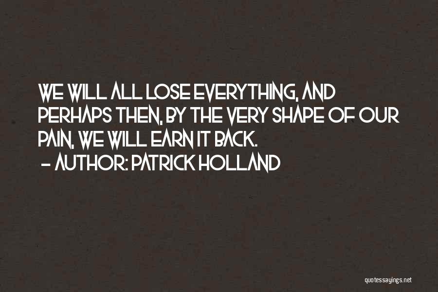 Patrick Holland Quotes 588022
