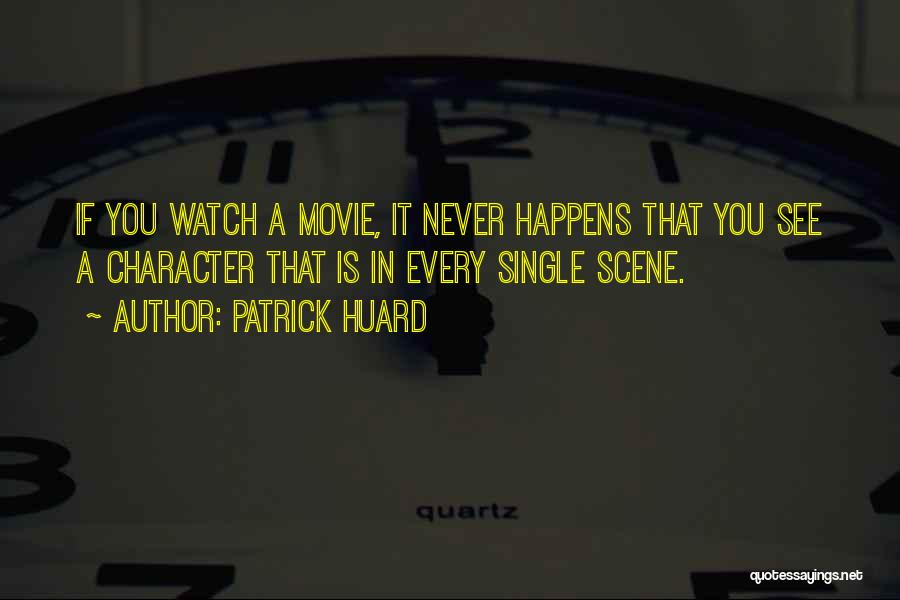 Patrick Huard Quotes 381940