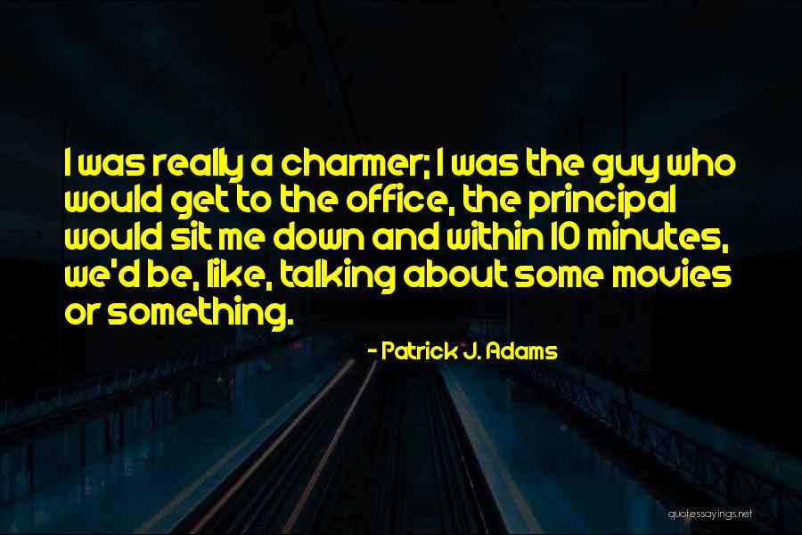 Patrick J. Adams Quotes 1039005