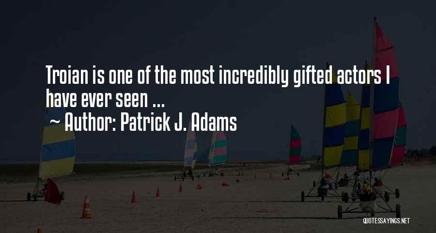 Patrick J. Adams Quotes 1277480