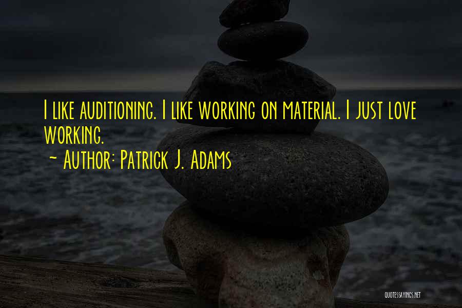 Patrick J. Adams Quotes 1439157