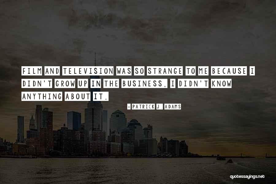 Patrick J. Adams Quotes 1563330 Patrick J. Adams Quotes 1563330