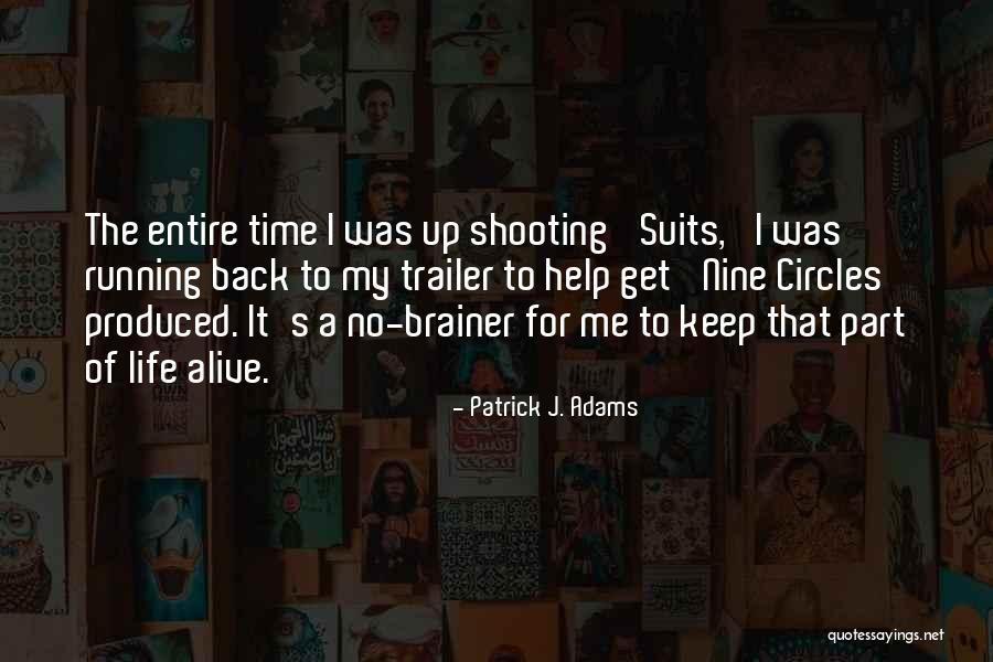 Patrick J. Adams Quotes 1758334 Patrick J. Adams Quotes 1758334