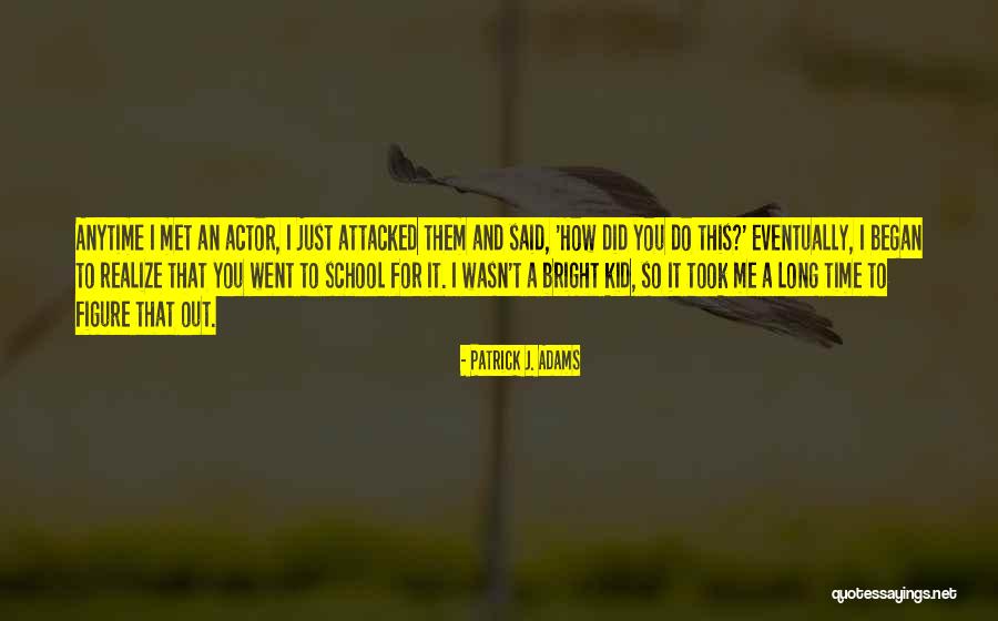 Patrick J. Adams Quotes 2121831 Patrick J. Adams Quotes 2121831