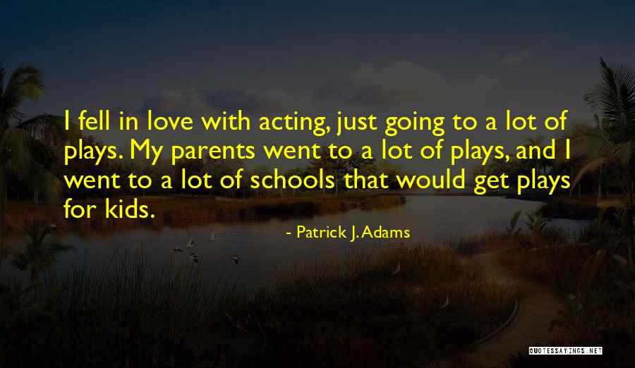 Patrick J. Adams Quotes 497281