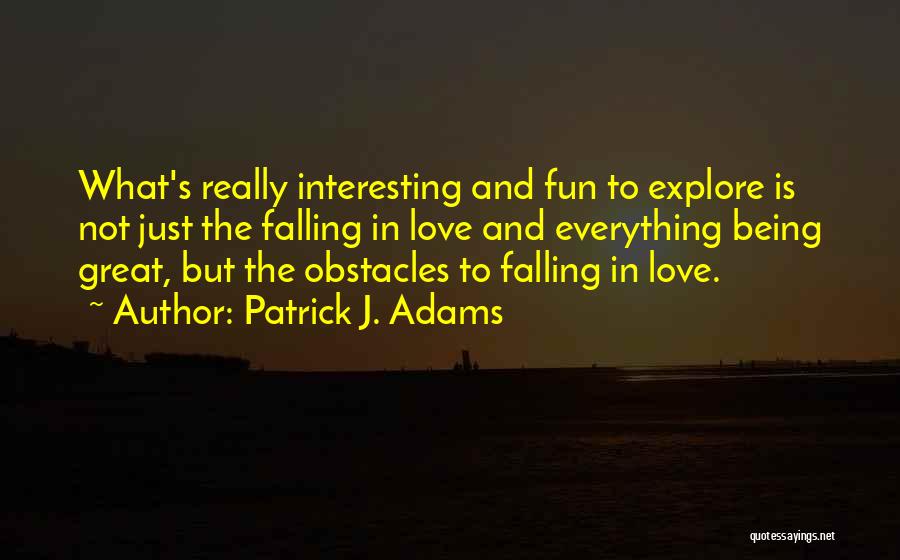 Patrick J. Adams Quotes 773511