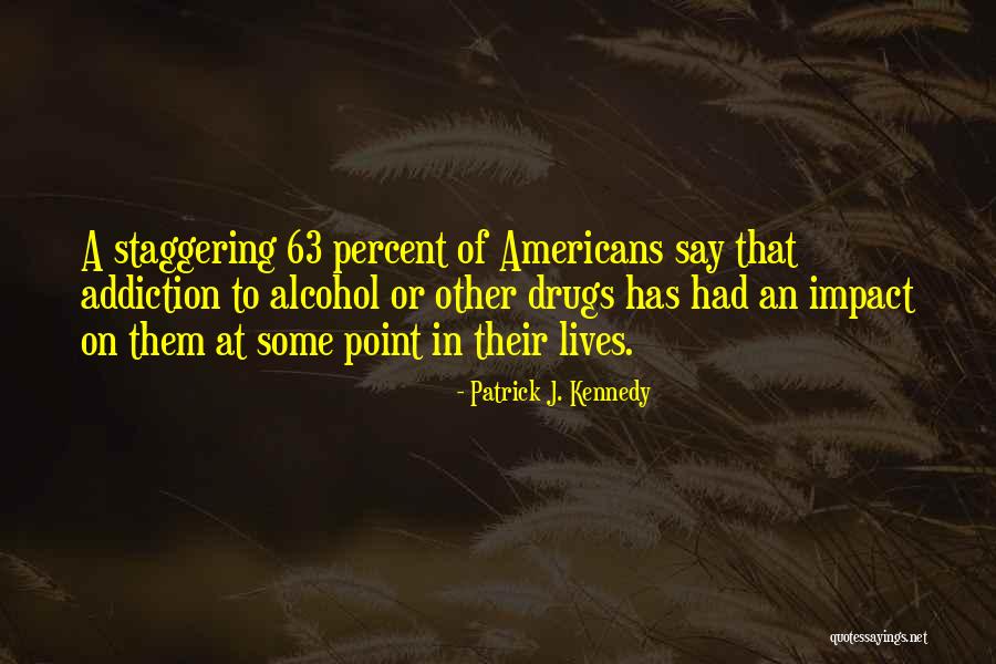 Patrick J. Kennedy Quotes 1641540