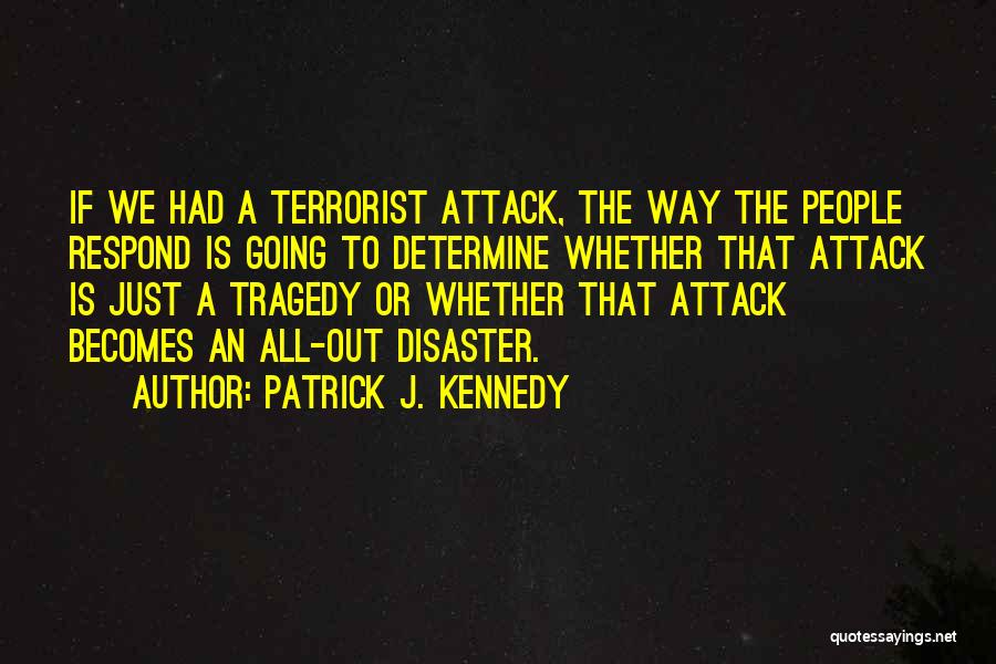 Patrick J. Kennedy Quotes 1744972