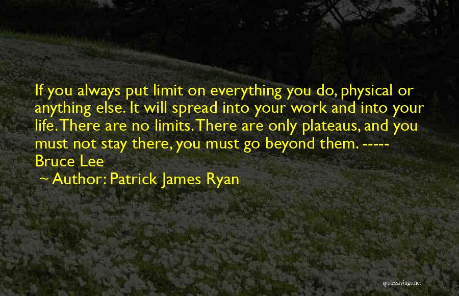 Patrick James Ryan Quotes 1673751