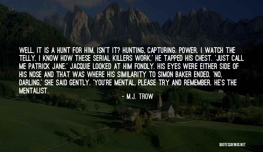 Patrick Jane Best Quotes By M.J. Trow Patrick Jane Best Quotes By M.J. Trow