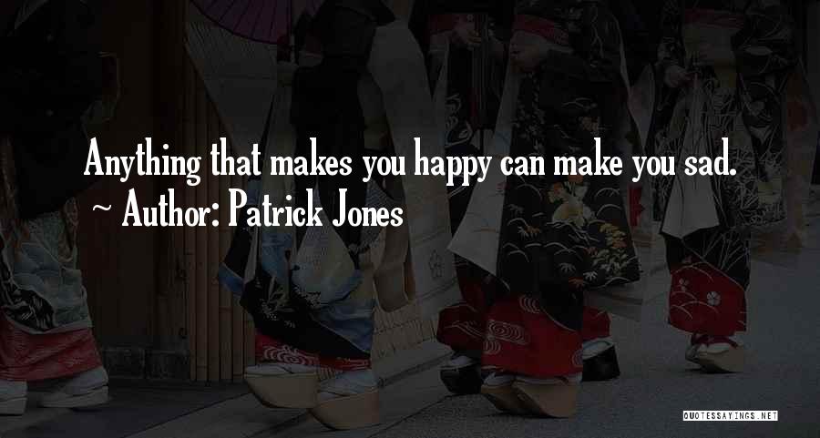 Patrick Jones Quotes 2052632