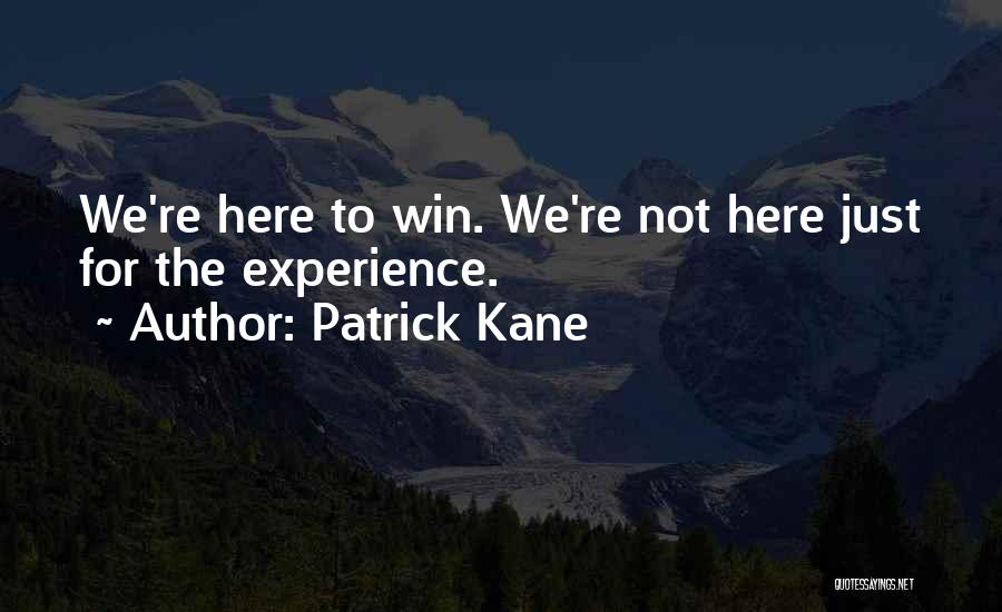 Patrick Kane Quotes 1243999