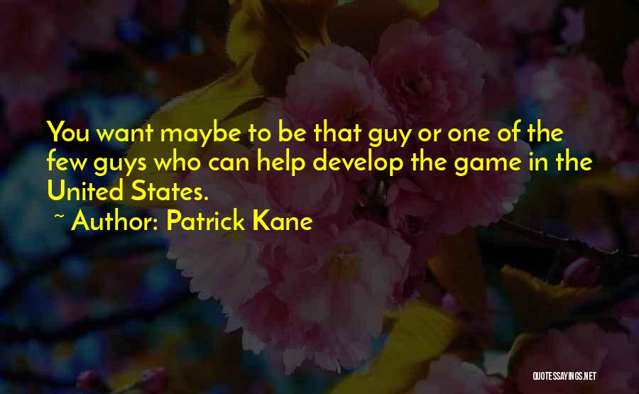 Patrick Kane Quotes 1626378