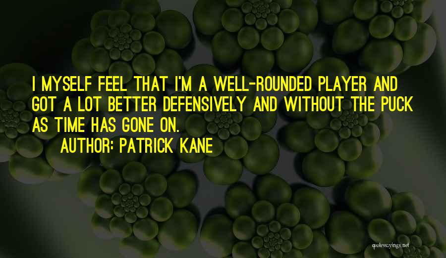 Patrick Kane Quotes 1655666