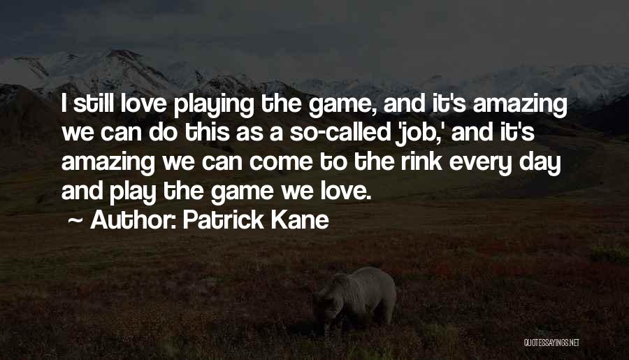 Patrick Kane Quotes 1657807