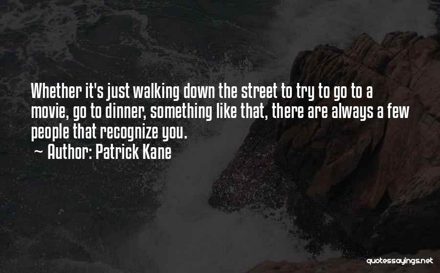 Patrick Kane Quotes 2057489