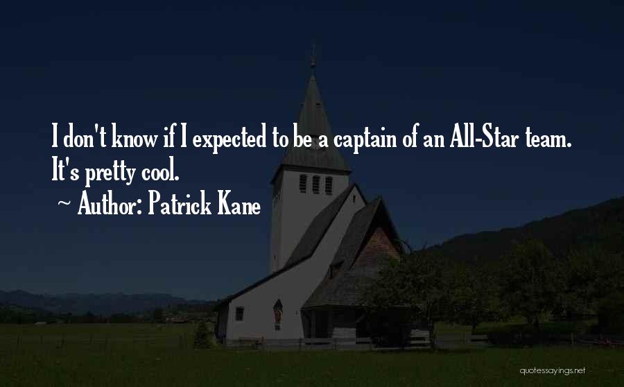 Patrick Kane Quotes 351631