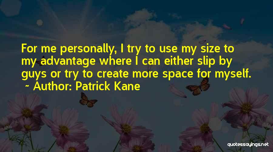Patrick Kane Quotes 367824