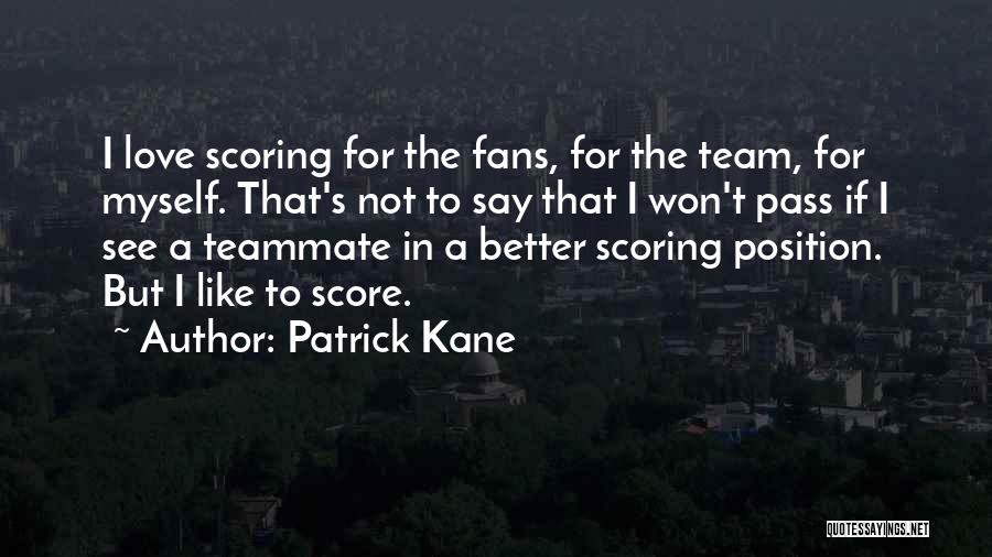 Patrick Kane Quotes 407415