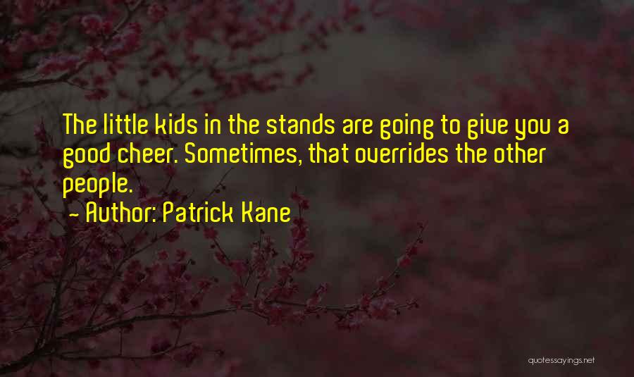 Patrick Kane Quotes 513388