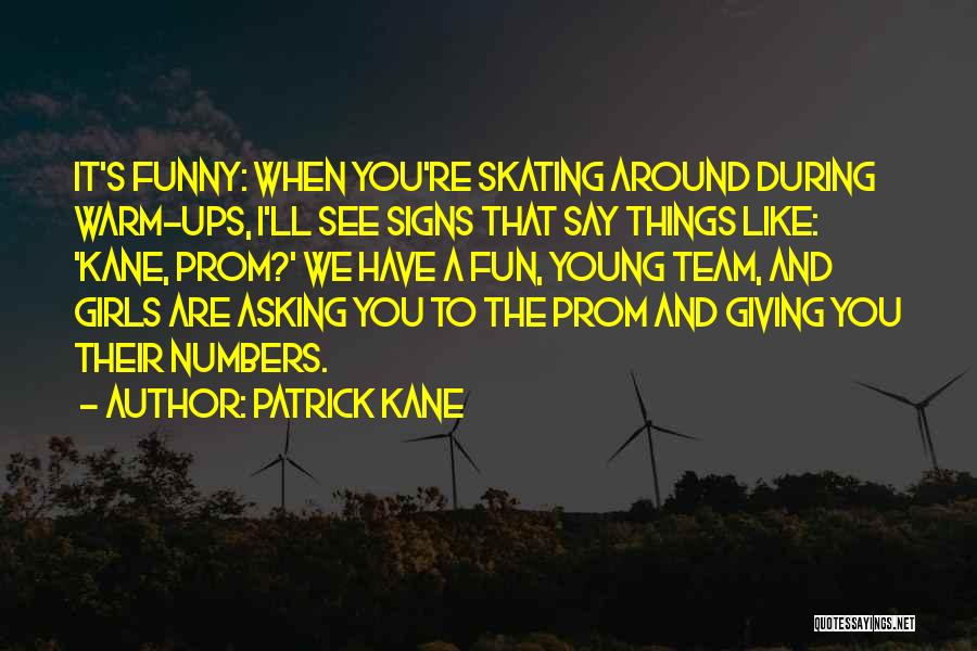 Patrick Kane Quotes 555164