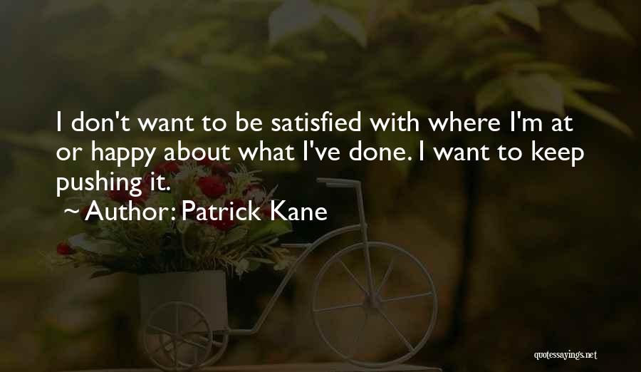 Patrick Kane Quotes 562219