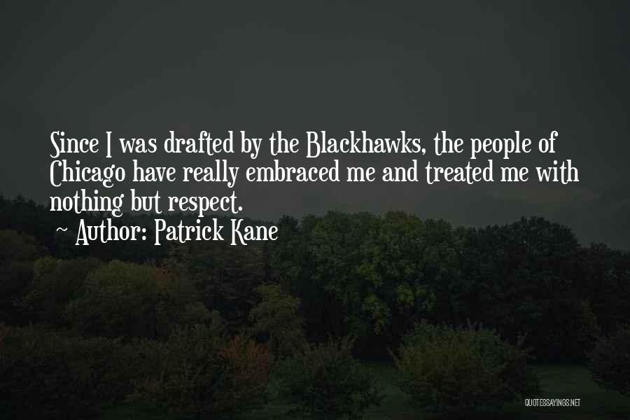 Patrick Kane Quotes 838309