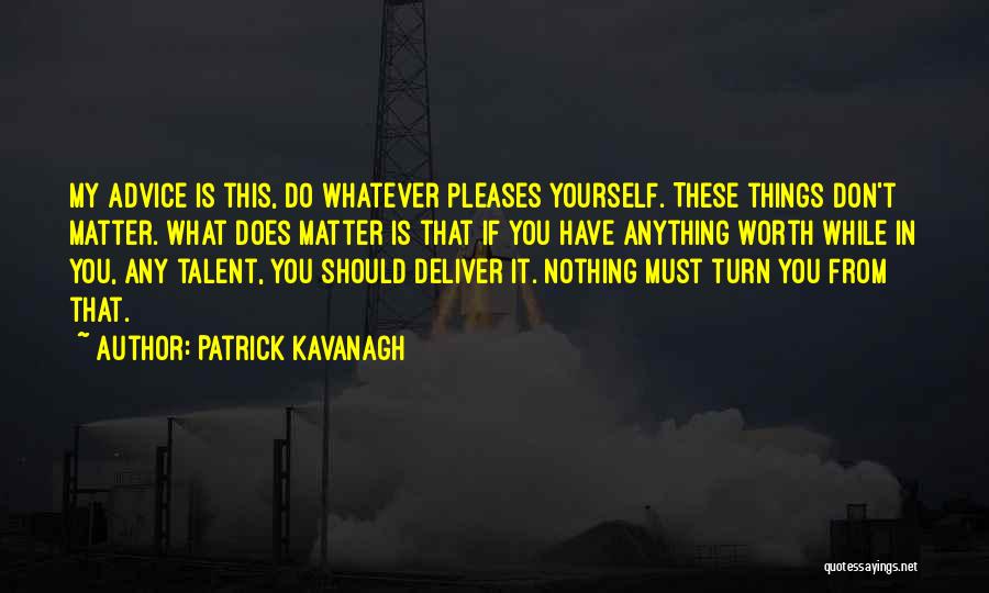 Patrick Kavanagh Quotes 176455