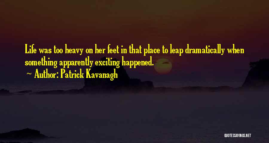 Patrick Kavanagh Quotes 2212417