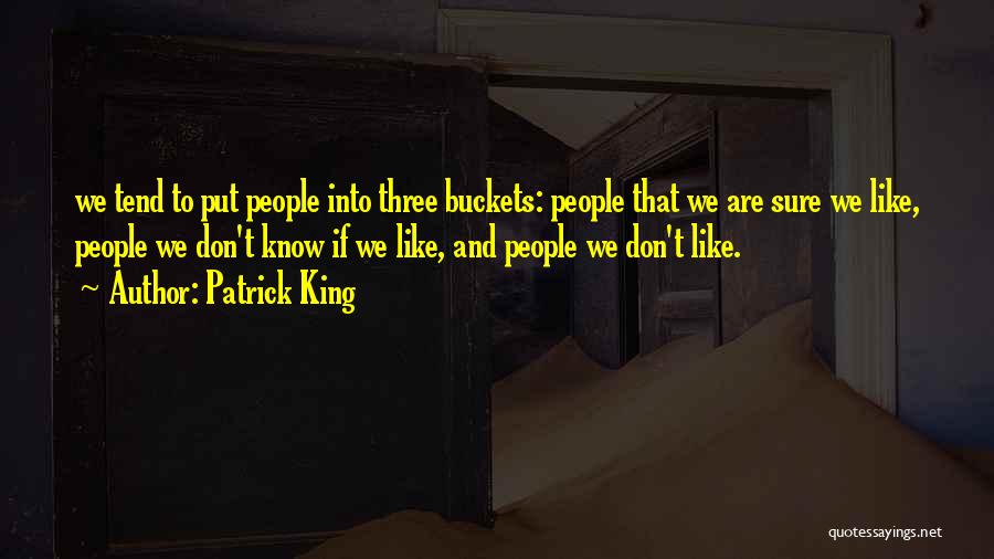 Patrick King Quotes 510403