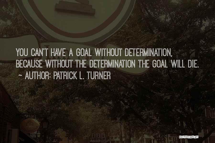 Patrick L. Turner Quotes 997347