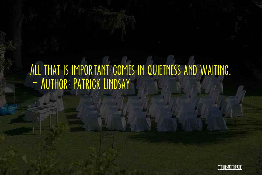 Patrick Lindsay Quotes 553221