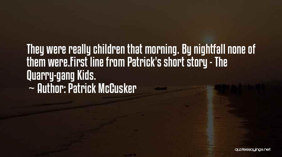 Patrick McCusker Quotes 917361