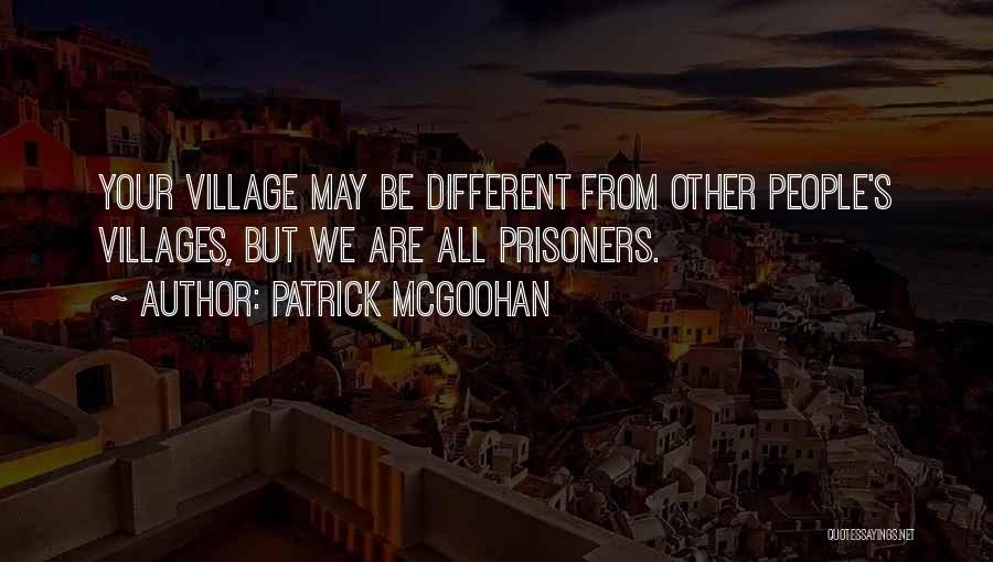 Patrick McGoohan Quotes 2064852
