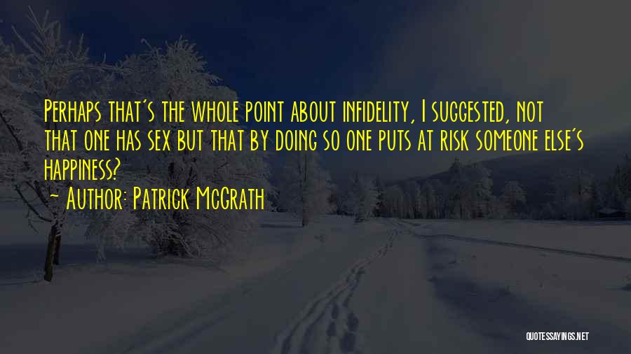 Patrick McGrath Quotes 1205489