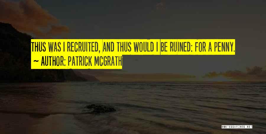 Patrick McGrath Quotes 1648675