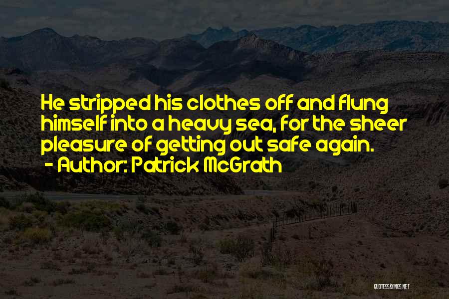 Patrick McGrath Quotes 2010869