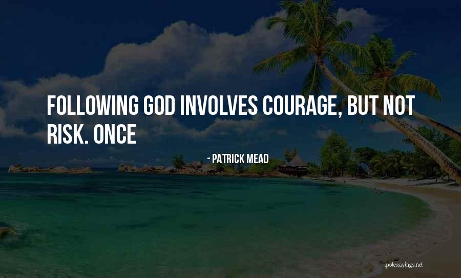 Patrick Mead Quotes 1865092