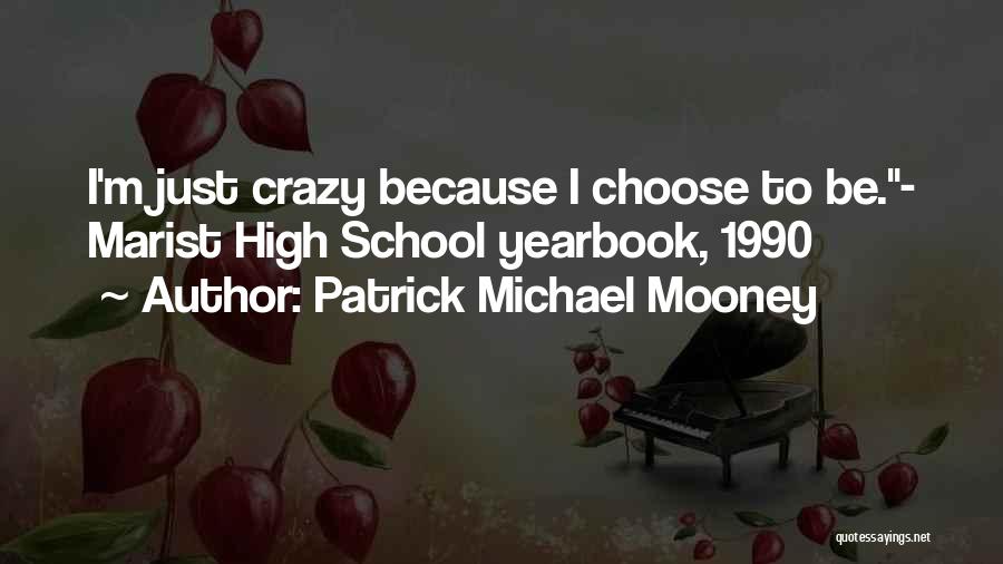 Patrick Michael Mooney Quotes 760258