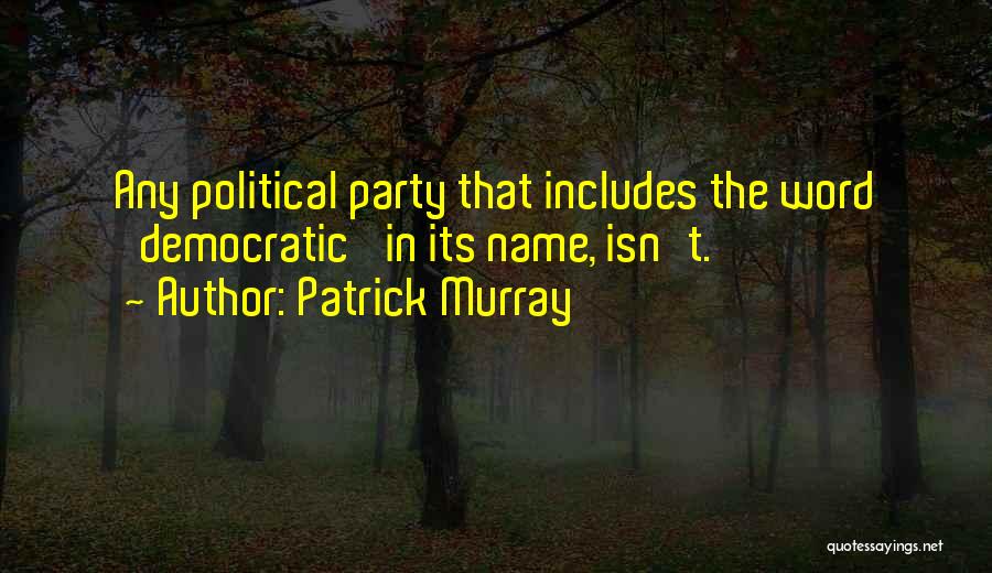 Patrick Murray Quotes 1139445