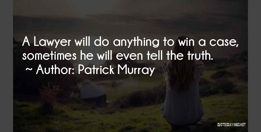 Patrick Murray Quotes 1964788
