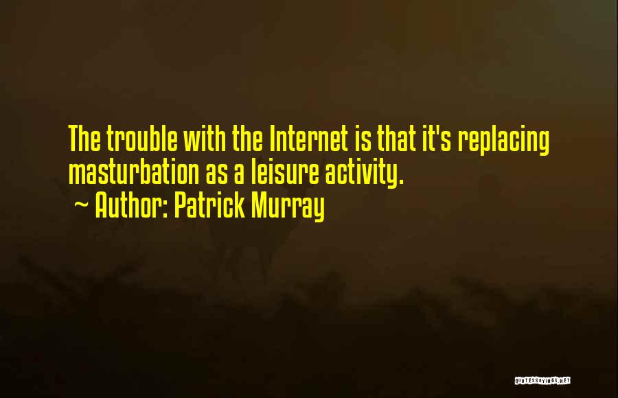 Patrick Murray Quotes 681055