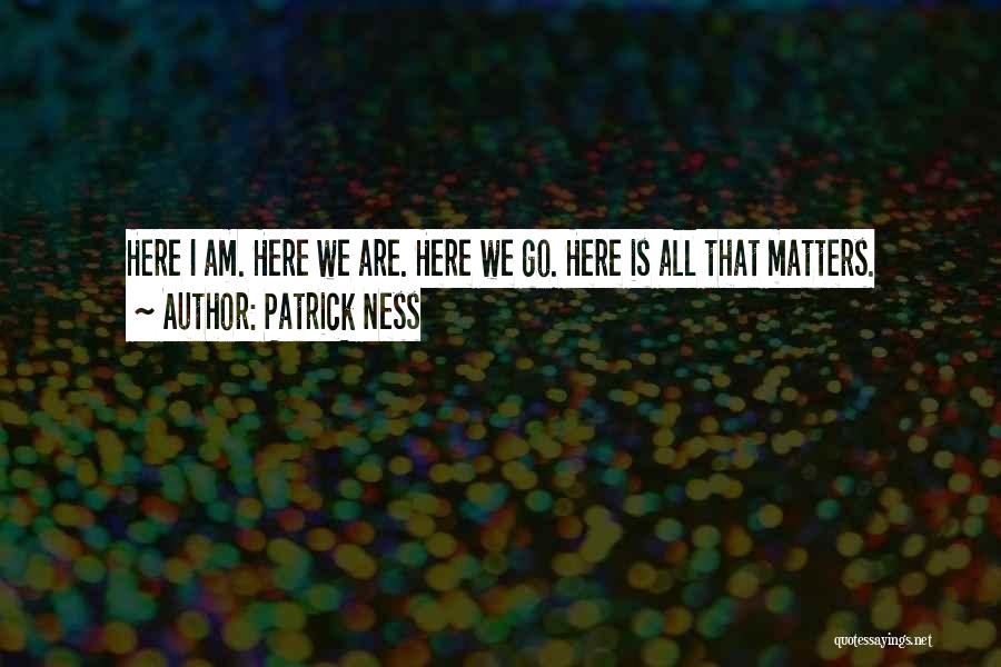 Patrick Ness Quotes 105200