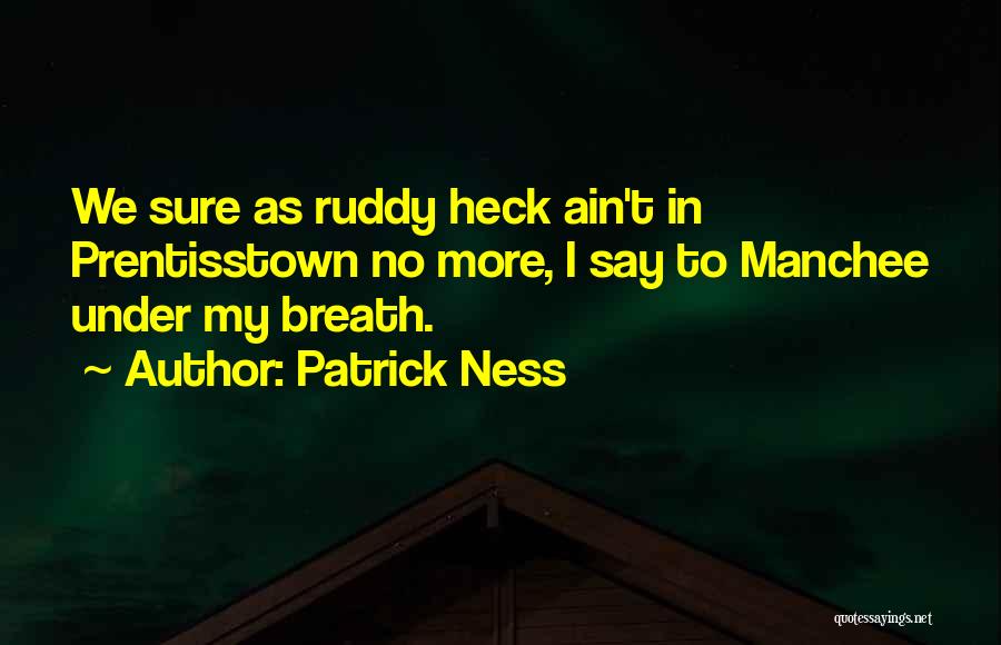 Patrick Ness Quotes 1118845