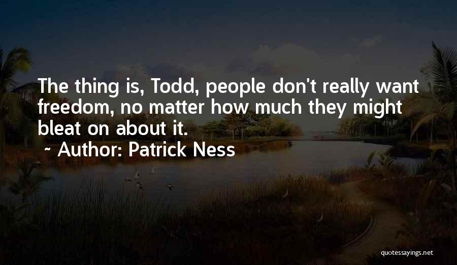 Patrick Ness Quotes 2250362