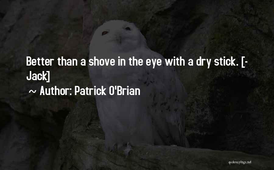 Patrick O'Brian Quotes 1222519